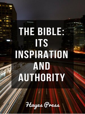 cover image of The Bible--Its Inspiration and Authority
